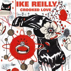 Ike Reilly Crooked Love Vinyl LP