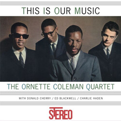 The Ornette Coleman Quartet This Is Our Music Vinyl LP