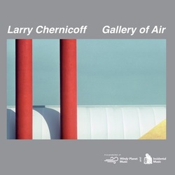 Larry Chernicoff Gallery Of Air ltd rmstrd Vinyl LP