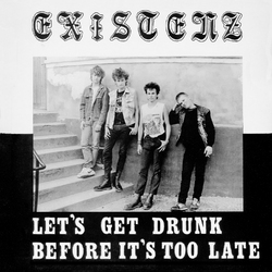 Existenz Let's Get Drunk Before It's Too Late Red VINYL LP