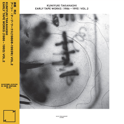 Kuniyuki Takahashi Early Tape Works (1986-1993) Vol. 2 Vinyl LP