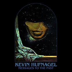 Kevin Hufnagel Messages To The Past Vinyl LP