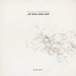 Eisley I'm Only Dreaming...Of Days Long Past Vinyl LP