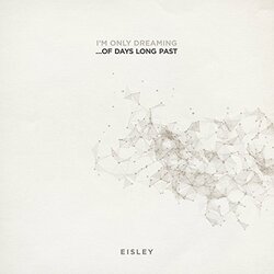 Eisley I'm Only Dreaming...Of Days Long Past Vinyl LP