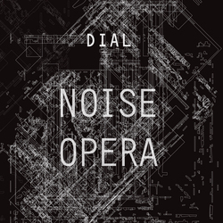 Dial Noise Opera Vinyl LP