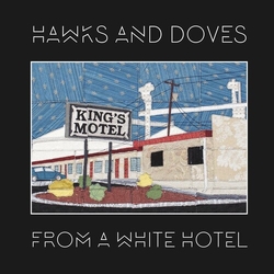 Hawks & Doves From A White Hotel Vinyl LP