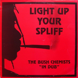 Bush Chemists Light Up Your Spliff Vinyl LP