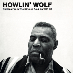 Howlin Wolf Rarities From The Singles As & Bs Vinyl LP