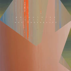 Max Loderbauer Brightbird Remixes Vinyl 12"