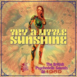 Try A Little Sunshine: British Psychedelic Sounds Try A Little Sunshine: British Psychedelic Sounds 3 CD