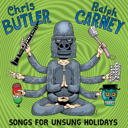 Chris Butler / Ralph Carney Songs For Unsung Holidays