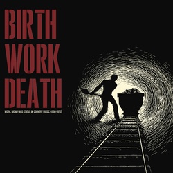 Birth/Work/Death: Work Money & Status In Country Birth/Work/Death: Work Money And Status In Country Vinyl LP