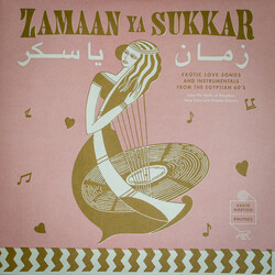 Various زمان يا سكر = Zamaan Ya Sukkar - Exotic Love Songs And Instrumentals From The Egyptian 60’s Vinyl LP