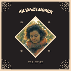 Shannen Moser I'll Sing Vinyl LP