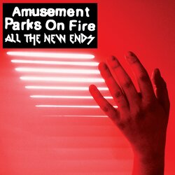 Amusement Parks On Fire All The New Ends Red Vinyl 12"