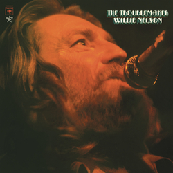 Willie Nelson Troublemaker 140gm Vinyl LP +Download