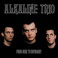 Alkaline Trio FROM HERE TO INFIRMARY Vinyl LP