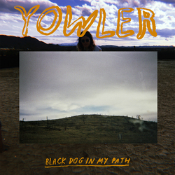 Yowler BLACK DOG IN MY PATH Vinyl LP