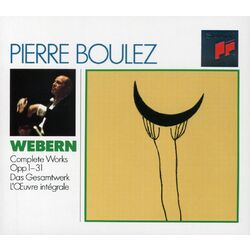 Harper/Stern/Rosen/Piatigorsky/Boulez/London Symph Webern: L'Oeuvre Integrale Op. 1-31 3 CD