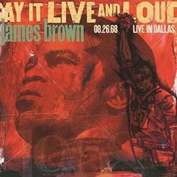 James Brown Say It Live & Loud: Live In Dallas 8.26.68 Vinyl 2 LP