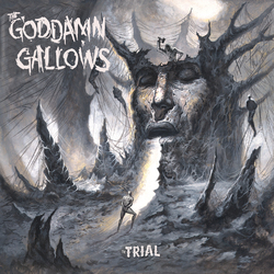 The Goddamn Gallows The Trial