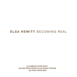 Elsa Hewitt Becoming Real Trilogy 3 CD