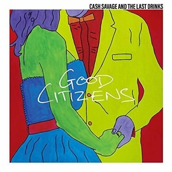 Cash & The Last Drinks Savage Good Citizens ltd Red Vinyl LP