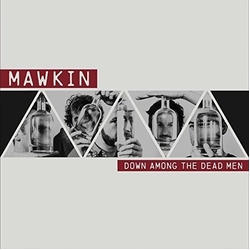 Mawkin Down Among The Dead Men Vinyl LP
