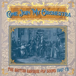 Come Join My Orchestra: British Baroque Pop Sound Come Join My Orchestra: British Baroque Pop Sound 3 CD