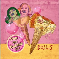 Dolls Pop The Bubble Ep ltd Vinyl 12"