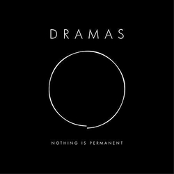 Dramas Nothing Is Permanent Vinyl LP