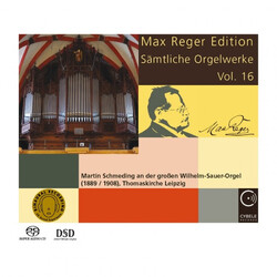 Martin Schmeding / Max Reger Max Reger Edition - Sämtliche Orgelwerke Vol. 16 SACD