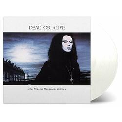 Dead Or Alive Mad Bad & Dangerous To Know Vinyl LP