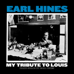 Earl Hines My Tribute To Louis: Piano Solos By Earl Hines Vinyl LP