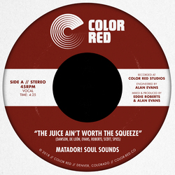 Matador! Soul Sounds The Juice Ain't Worth The Squeeze / Go On Love 7INCH