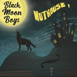 Black Moon Boys Nuthouse Vinyl LP