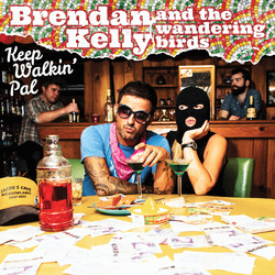 Brendan & Wandering Birds Kelly Keep Walkin Pal Vinyl LP