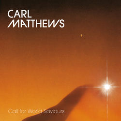 Carl Matthews Call For World Saviours Vinyl LP