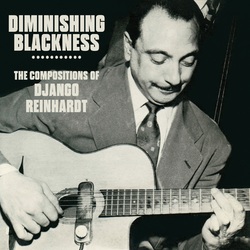 Django Reinhardt Diminishing Blackness: Compositions Of Django  3 CD