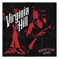 Virginia Hill Makin Our Bones Vinyl LP