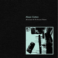 Alison Cotton All Is Quiet At The Ancient Theatre Vinyl LP