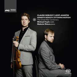 Claude Debussy / Leoš Janáček / Kenneth Hesketh / Ottorino Respighi / Michael Foyle / Maksim Štšura The Great War Centenary SACD