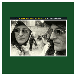 Cleaners From Venus Extra Wages Vinyl LP