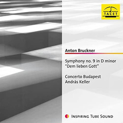 Anton Bruckner / Concerto Budapest / András Keller Symphony No. 9 In D Minor "Dem Lieben Gott" SACD