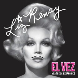 El Vez With The Schizophonics Liz Renay / Trouble 7"