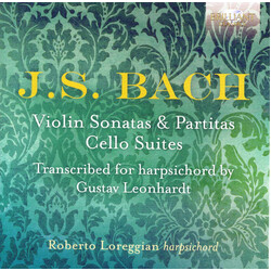 Johann Sebastian Bach / Roberto Loreggian Violin Sonatas & Partitas, Cello Suites - Transcribed For Harpsichord By Gustav Leonhardt CD