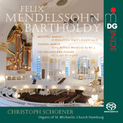 Felix Mendelssohn-Bartholdy / Christoph Schoener Orgelwerke (Transkriptionen) - Organs Of St. Michaelis-Church Hamburg SACD