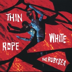 Thin White Rope The Ruby Sea