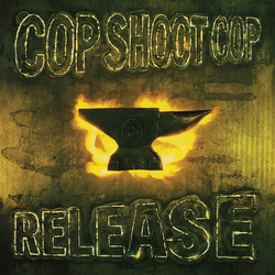 Cop Shoot Cop Release Vinyl LP