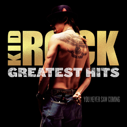Kid Rock Greatest Hits: You Never Saw Coming VINYL 2 LP